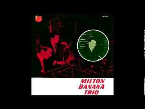 Milton Banana Trio   (1965) - Full Album