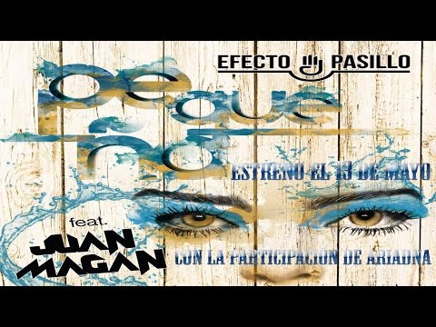Estreno 13 Mayo "Pequeña" de Efecto Pasillo Feat Juan Magan