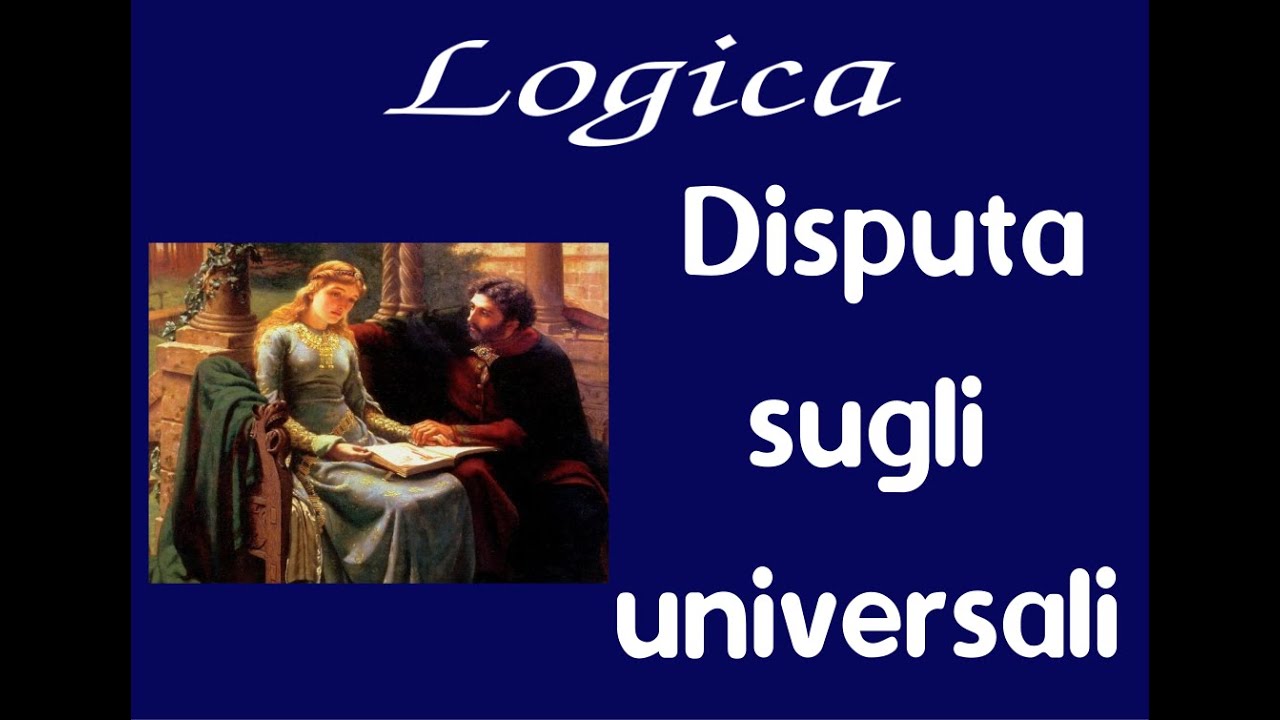 Logica 19: La disputa sugli universali