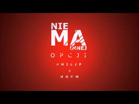 Philip & Moom - Nie ma innej opcji