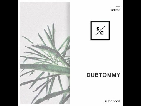 Subchord Podcast - Dubtommy [SCP035]