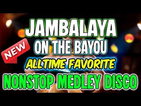 JAMBALAYA ON THE BAYOU CHACHA MEDLEY DISCO MIX - ALL-TIME FAVORITE CLASSIC SONGS - DJMAR DISCO TRAXX