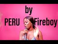 FIREBOY- PERU COVER BY MCCHERYL