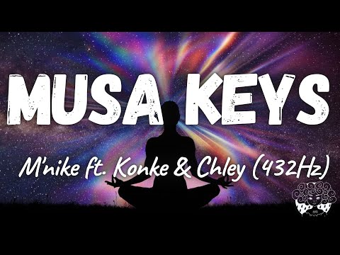 Musa Keys - M'nike ft. Konke & Chley (432Hz) | Amapiano