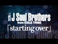 三代目J Soul Brothers from EXILE TRIBE／starting ...