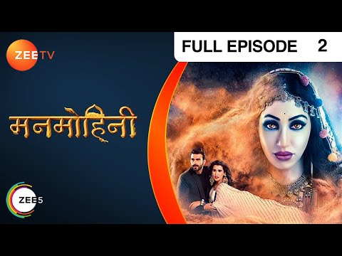 Manmohini - Hindi Tv Serial - Full Epi - 2 - Reyhna Malhotra, Giaa Manek, Garima Singh Zee TV