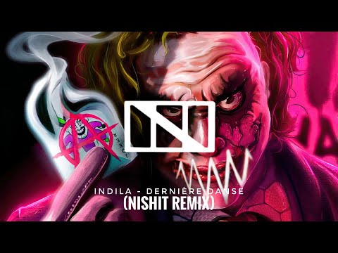 Indila - Dernière danse (NISHIT Remix)