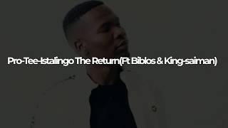 Download lagu Pro-Tee-Istalingo The Return(Ft Biblos & King-saiman) mp3