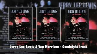 Jerry Lee Lewis &amp; Van Morrison - Goodnight Irene