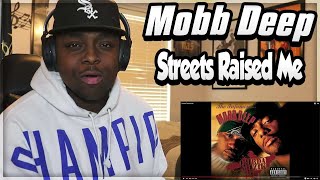 FIRST TIME HEARING- Mobb Deep -Streets Raised Me (REACTION)