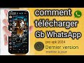 Comment Télécharger ET Installer GB WhatsApp 2024 ❤️‍🔥sa mise à jour 2024
