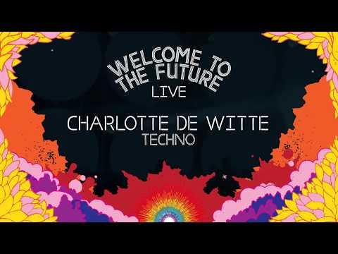 Charlotte de Witte - Welcome to the Future 2018