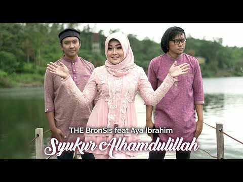 THE BronSis ft. Aya Ibrahim - Syukur Alhamdulillah (Official Music Video)