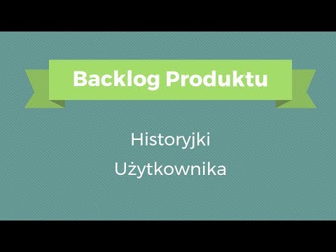 Czym są User Stories czyli Historyjki Użytkownika - Agile Toolbox #1
