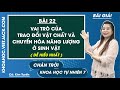 Khoa học tự nhiên 7 Bài 22 Vai trò của trao đổi vật chất và chuyển hoá Trang 105 Chân trời sáng tạo