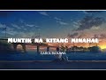 MUNTIK NA KITANG MINAHAL by CAROL BANAWA