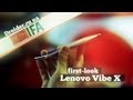 IFA 2013: Lenovo Vibe X - неожиданно стильный Android смартфон ...