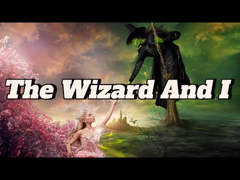The Wizard And I - Wicked - English version - Lyrics
