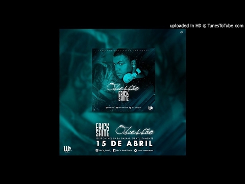 Erick Shine  - Obsessão