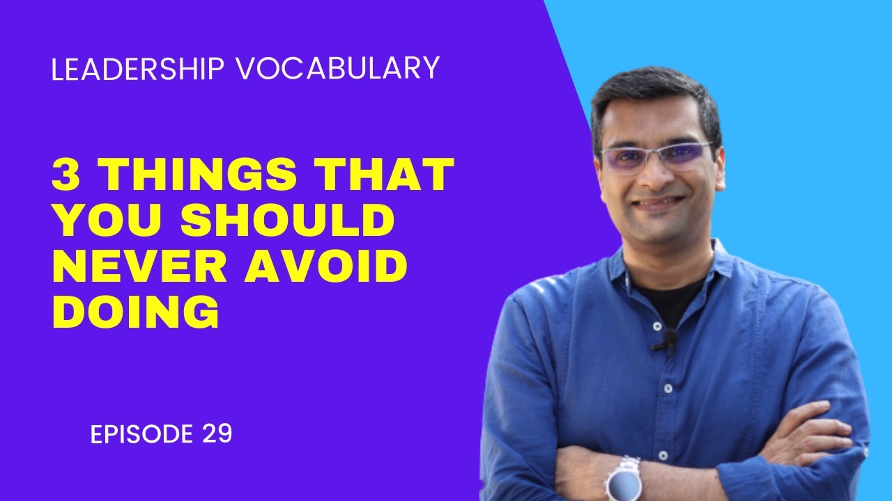 Leadership Vocabulary - 3 things that you should never avoid doing