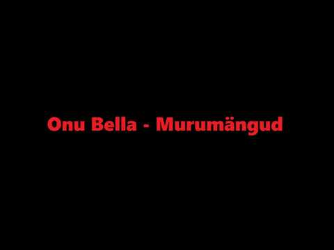 Onu Bella - Murumängud