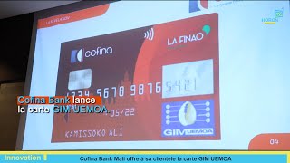 Une innovation dans la microfinance, la Banque Cofina Mali lance la ca