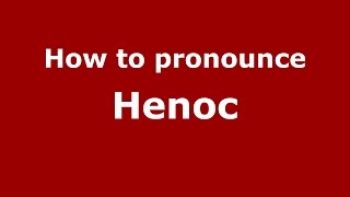 How to pronounce Henoc