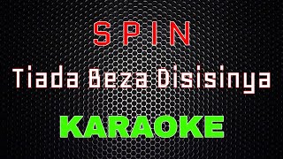 Download lagu Spin- Tiada Beza Disisinya [Karaoke] | LMusical mp3
