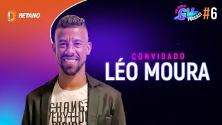 MUNDO GV PODCAST - EPISÓDIO #6 LÉO MOURA