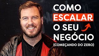 COMO ESCALAR UM NEGÓCIO EM ATÉ 4 PASSOS SIMPLES!