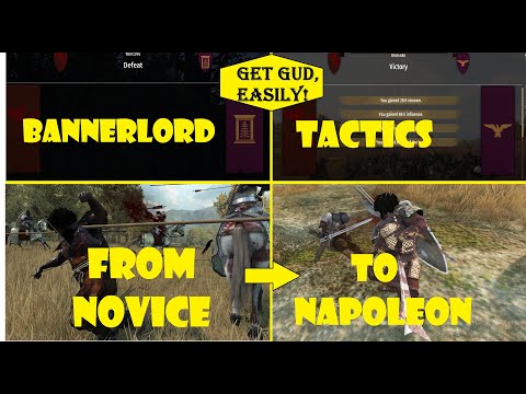 From NOVICE to NAPOLEON, Bannerlord Tactics, a COMPLETE Guide!
