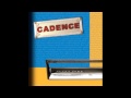 Cadence - Straighten Up and Fly Right