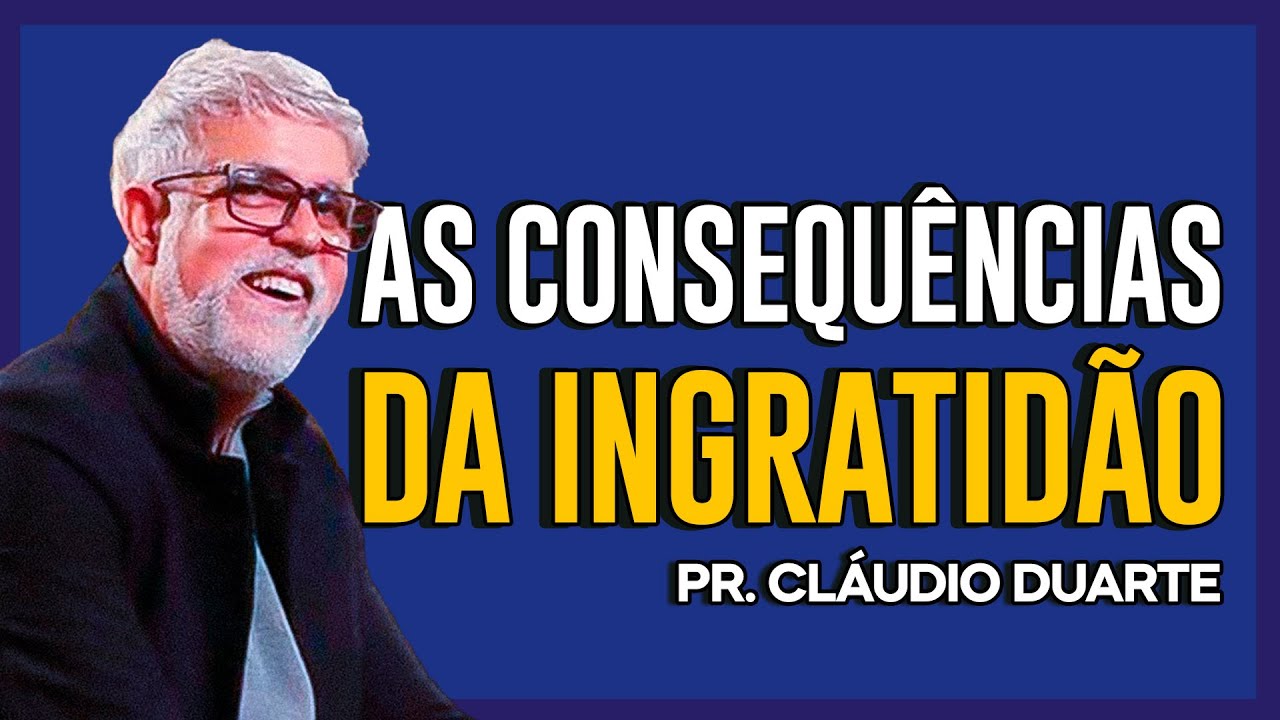 Cláudio Duarte | CUIDADO PARA NÃO SER INGRATO - Vida de Fé
