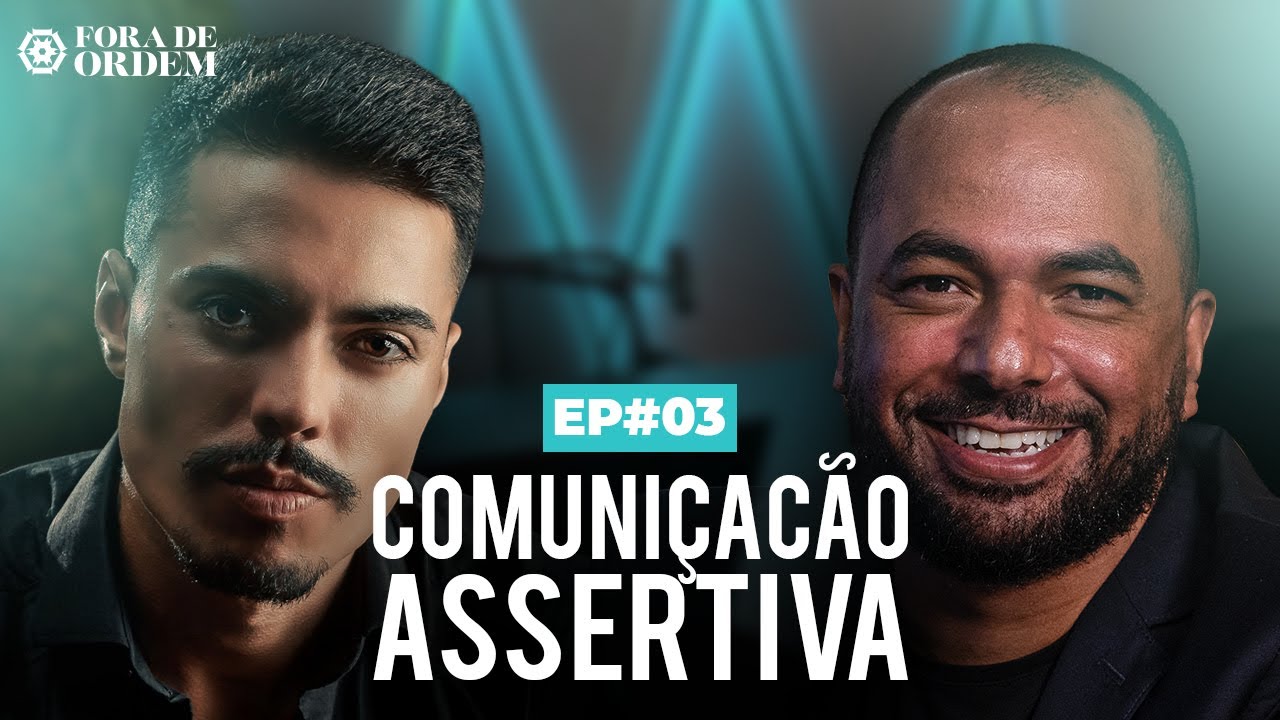 Comunicação assertiva, medo da rejeição e sucesso pessoal - Ricardo Voz | FDO #003