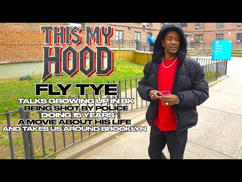This My Hood | Brooklyn's "Fly Tye" 15 Yr Bid, Shot By Police, New Movie & Takes Us Around Brooklyn.