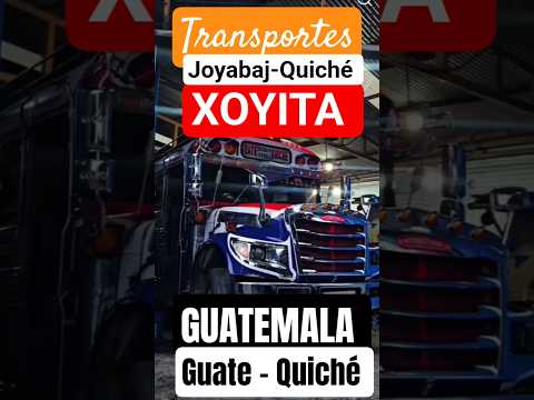 Guatemala Guate Quiché transportes Xoyita Joyabaj Quiché Guatemala C.A.