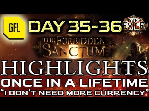 Path of Exile 3.20: THE FORBIDDEN SANCTUM DAY # 35-36 Highlights ONCE IN A LIFETIME, RNG IS WITH HIM