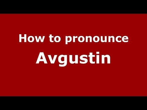 How to pronounce Avgustin