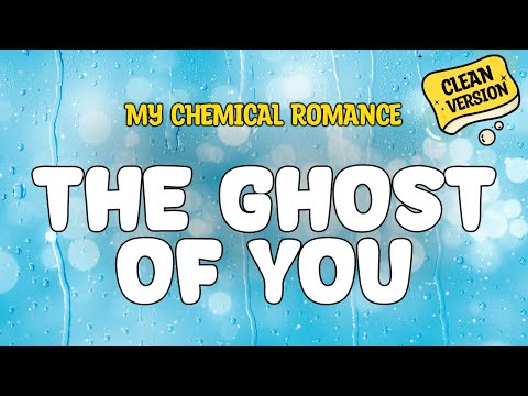 My Chemical Romance - THE GHOST OF YOU (Clean) Official Lyrics