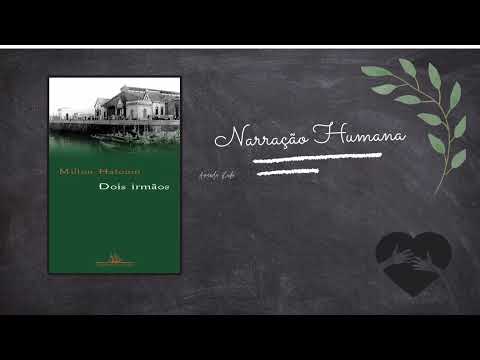 Dois Irmãos - Milton Hatoum - Narração Humana - pt 05 - Audiobook