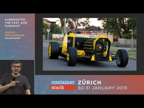Alexis Richardson - Kubernetes the Fast and Furious?