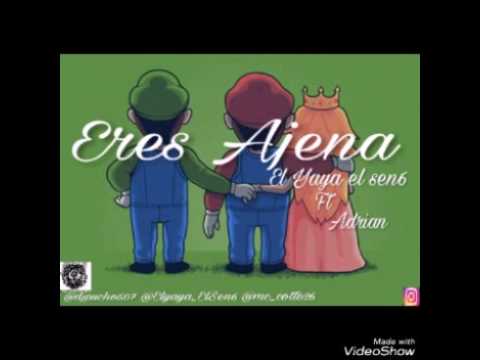 ElYaya_ElSen6 "Eres Ajena"Ft Adrian x DjPucho"
