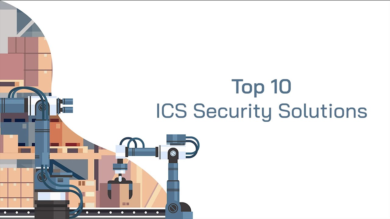 Top 10 ICS Security Solutions