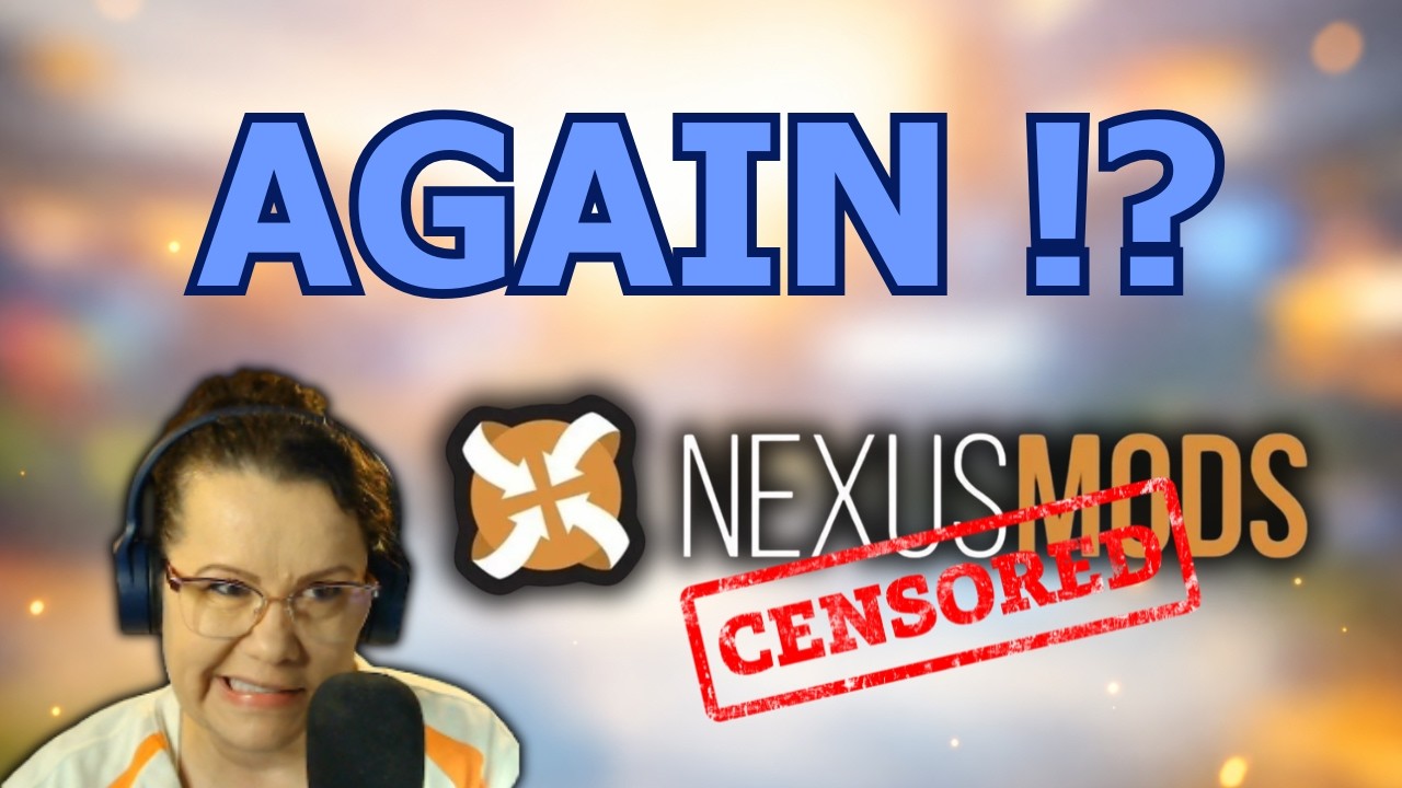 Nexus Mods - The crazy levels of CENSORSHIP