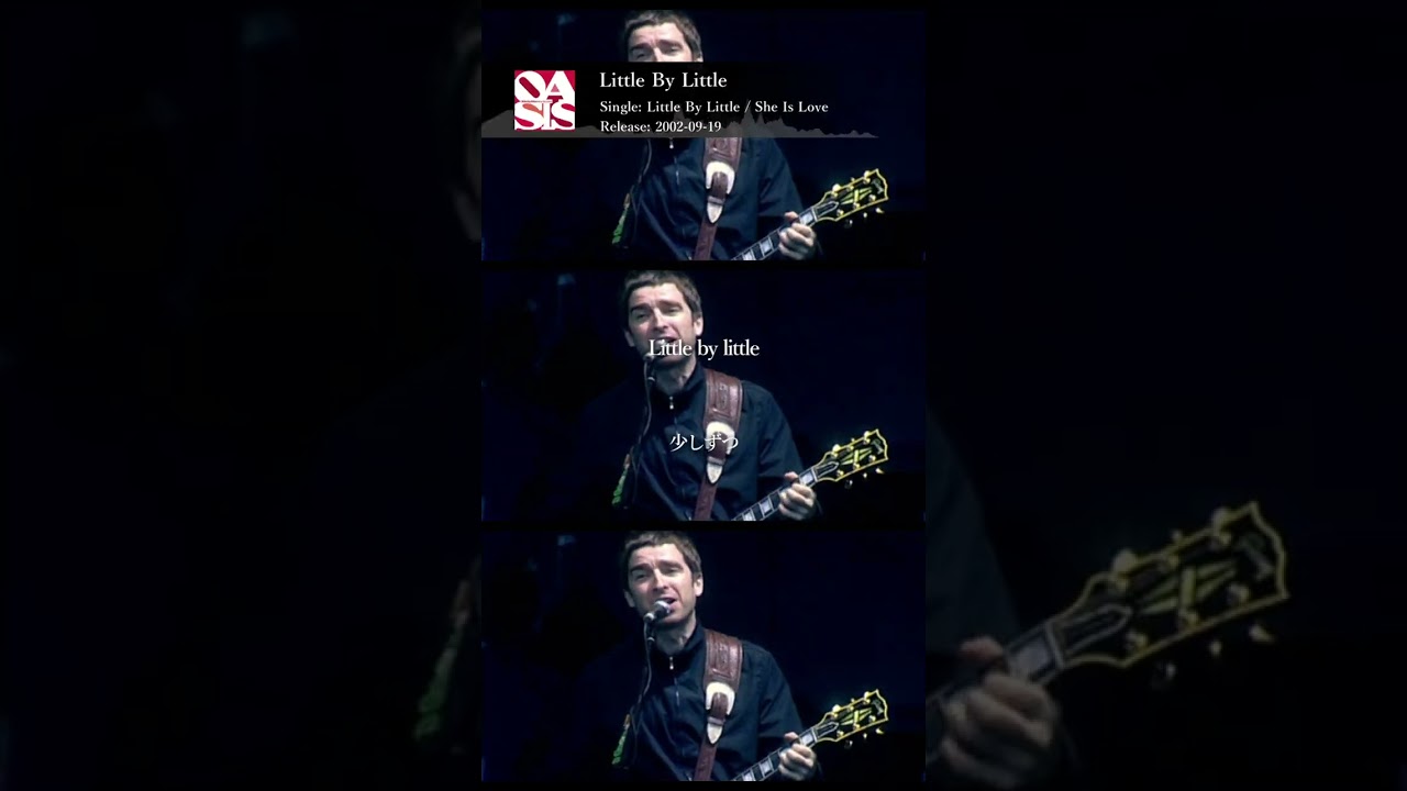 【和訳】Oasis - Little By Little (Lyrics / 日本語訳)