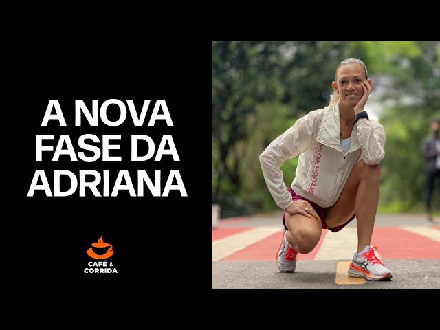 A NOVA FASE da Adriana Aparecida da Silva | Café & Corrida #33
