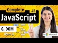 Lecture 6 DOM Document Object Model JavaScript Full Course Part 1