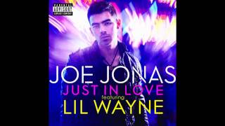 Joe Jonas -- Just In Love (Remix) (Feat Lil Wayne) [CDQ/Dirty) Lyrics!