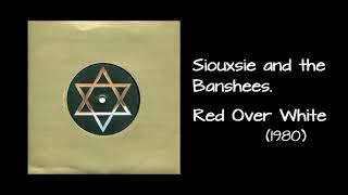 Siouxsie and the Banshees - Red Over White (1980)