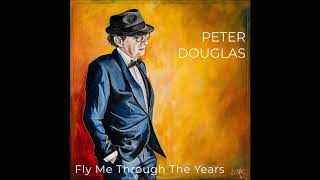 Peter Douglas - Fly Me Through The Years video